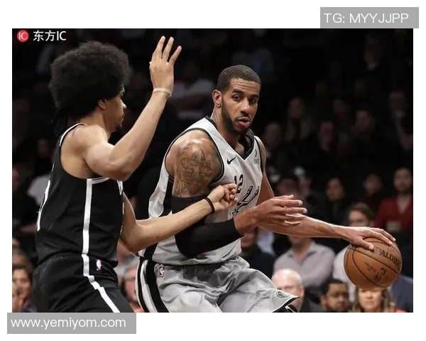 马刺与篮网激战正酣视频直播全程回放精彩瞬间不容错过